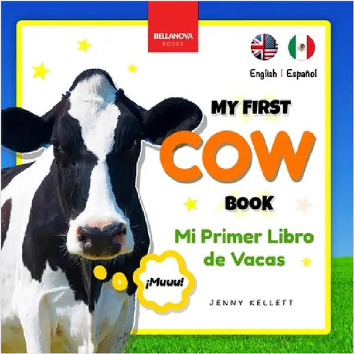 My First Cow Book Mi Primer Libro de Vacas: Fun Facts & Activities about Cows in English & Spanish by Kellett, Jenny