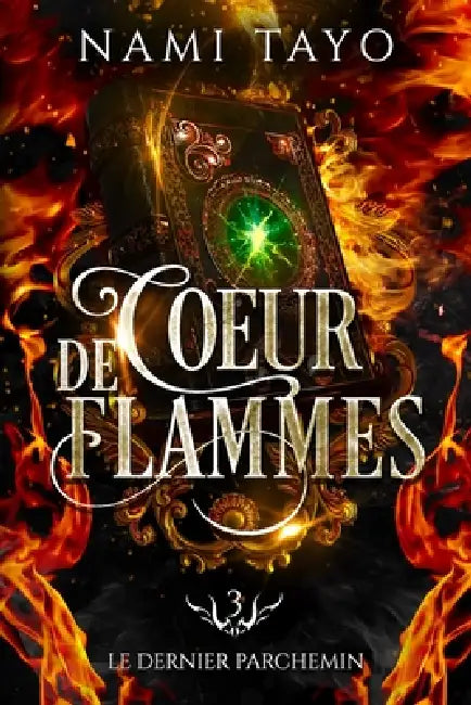 Le dernier parchemin: Coeur de flammes, tome 3 by Nami Tayo