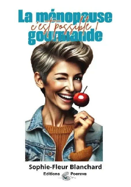 La ménopause gourmande: C'est possible ! by Blanchard, Sophie-Fleur