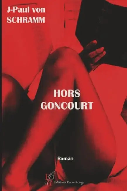 Hors Goncourt by Jean-Paul Von Schramm