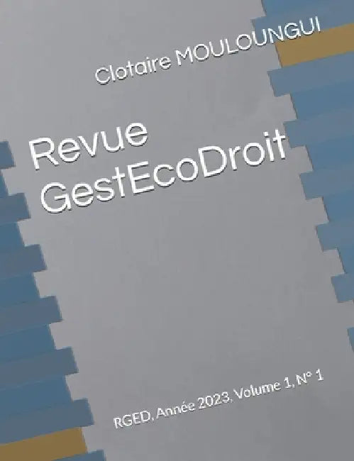 Revue GestEcoDroit: RGED, Année 2023, Volume 1, N° 1 by Guehairia, Amel