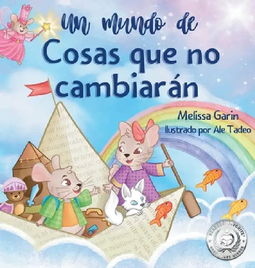 Un mundo de cosas que no cambiarán by Melissa Garin