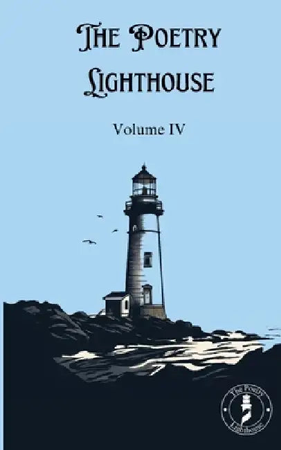 The Poetry Lighthouse Anthology: Volume IV by Erwin Arroyo Perez