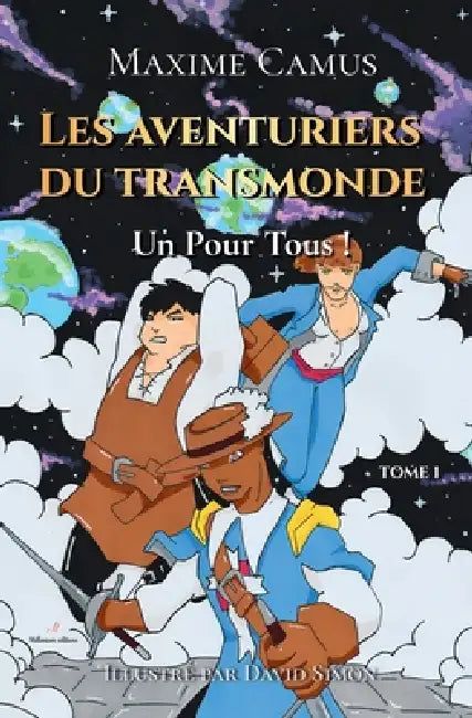 Les Aventuriers du transmonde: Un Pour Tous ! by Maxime Camus