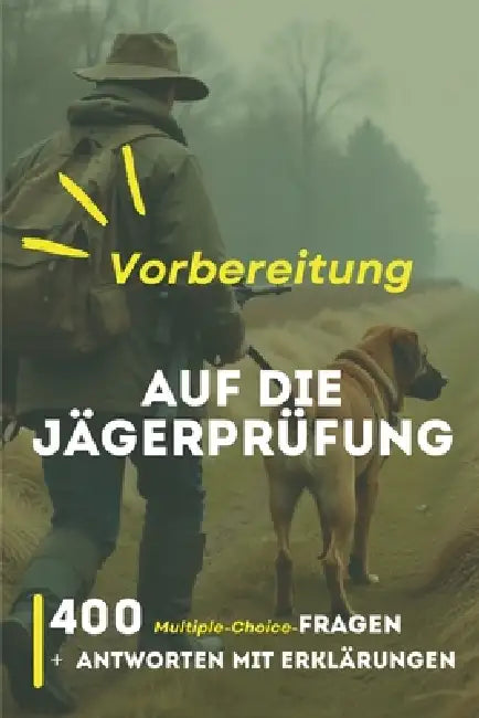 Vorbereitung auf die Jägerprüfung: 400 Fragen, Antworten und Erklärungen by François Martin