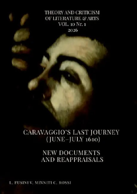 Caravaggio's Last Journey (June-July 1610): New Documents and Reappraisals by Carla Rossi, Vittoria Minniti, Lorenzo Fusini