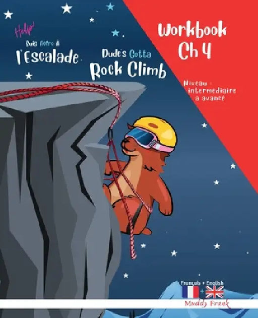 Escalade 4 Magali Marmotte Workbook français/anglais: Chapitre 4 sur 10 by Muddy Frank