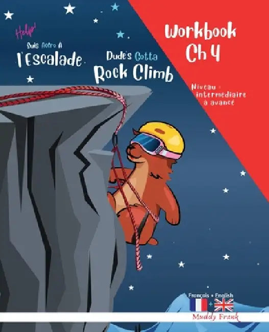 Escalade 4 Magali Marmotte Workbook français/anglais: Chapitre 4 sur 10 by Muddy Frank