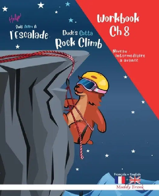 Escalade 8 Magali Marmotte Workbook français/anglais: Chapitre 8 sur 10 by Muddy Frank