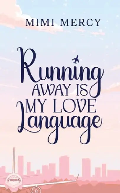 Running Away is my Love Language by Mimi Mercy