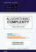 Algorithmic Complexity: Theory and Practice - A Comprehensive Guide to Understanding and Analyzing Algorithm Eﬃciency by Moaiz Ben Dhaou, Chokri Ben Dhaou