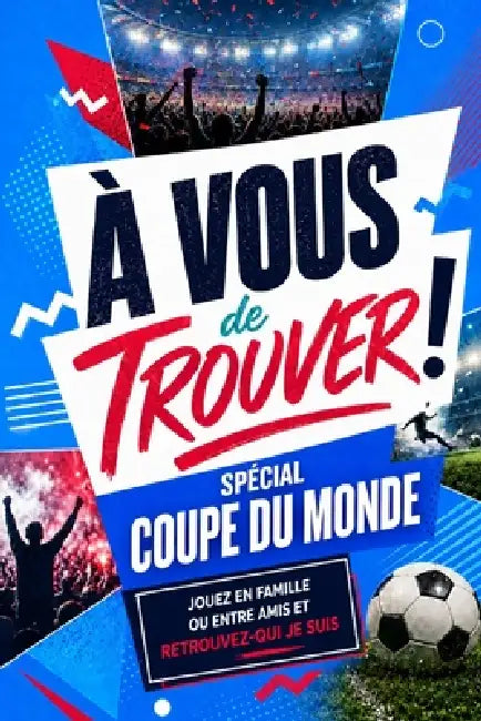 A vous de trouver ! Spécial Coupe du Monde by Olivier Palatin