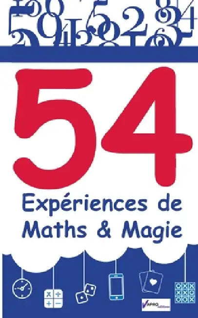 54 expériences de Maths & Magie by Damien Vappereau