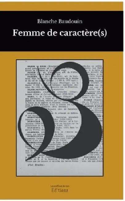 Femme de caractère(s) by Blanche Baudouin, Editions Les Souffleurs de Vers