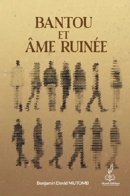 Bantou Et Âme Ruinée by Laëtitia Malira Tembeya, Benjamin David Mutomb