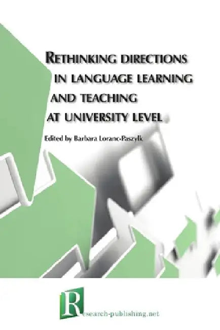 Rethinking directions in language learning and teaching at university level by Barbara Loranc-Paszylk