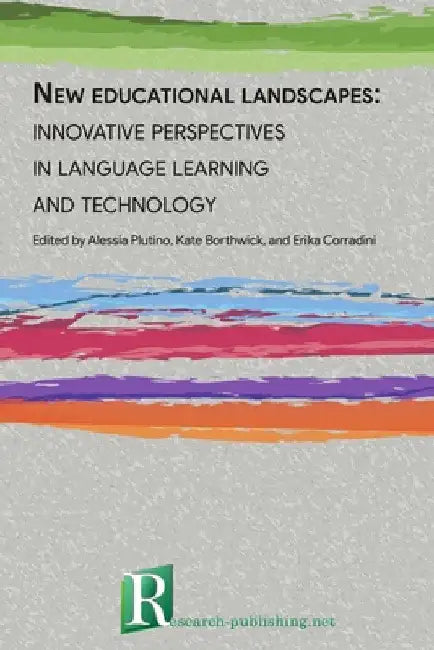 New educational landscapes: innovative perspectives in language learning and technology by Kate Borthwick