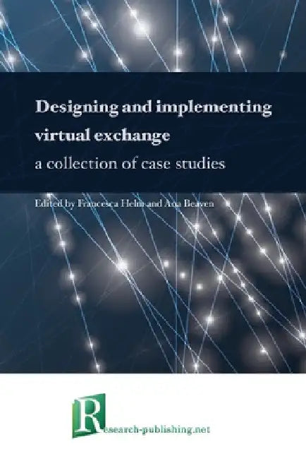 Designing and implementing virtual exchange - a collection of case studies by Francesca Helm