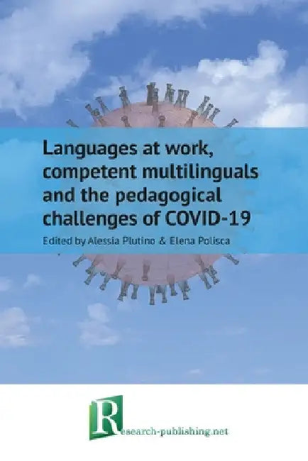 Languages at work, competent multilinguals and the pedagogical challenges of COVID-19 by Alessia Plutino
