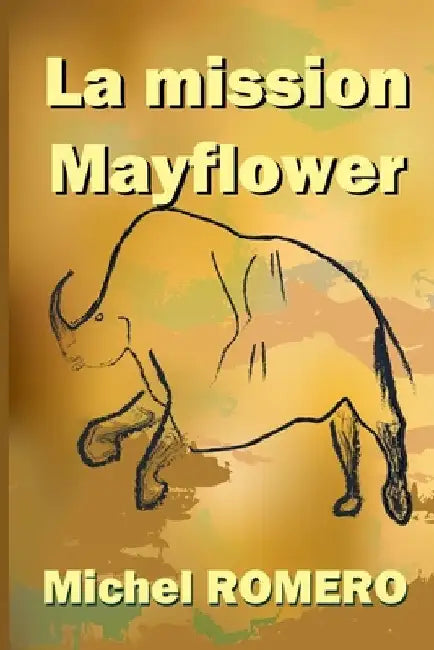 La mission Mayflower by Romero, Michel