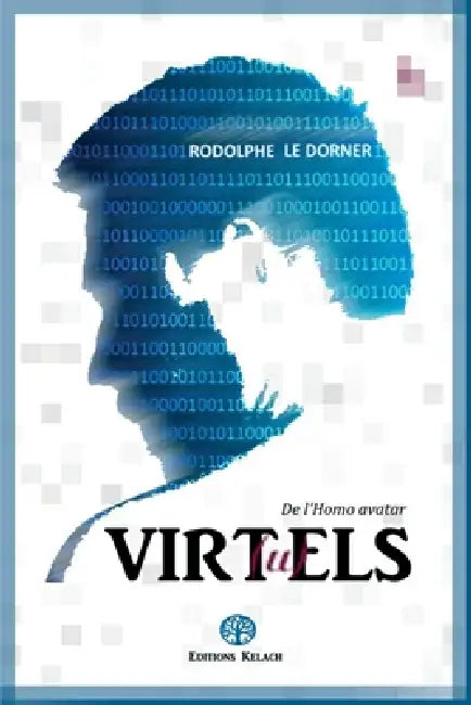 Virtuels: De l'Homo avatar by Rodolphe Le Dorner
