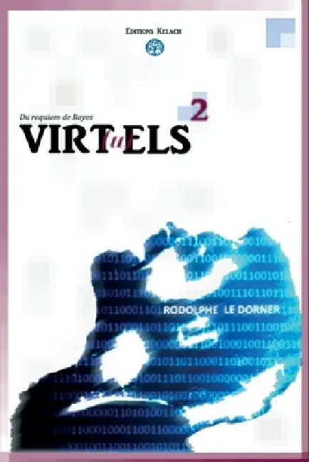 Virtuels: Du requiem de Bayes by Rodolphe Le Dorner