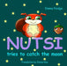 Nutsi Tries To Catch The Moon