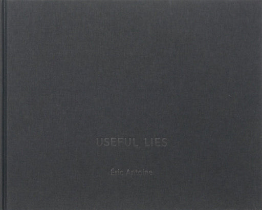 Useful Lies by Eric Antoine, Pierre Wat