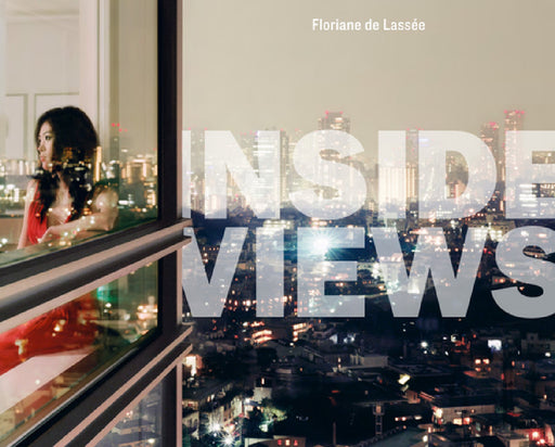 Inside Views by Floriane de Lassée, Christian Caujolle