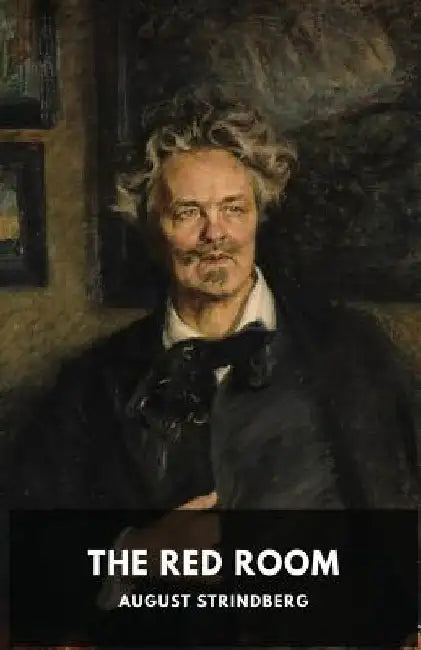 The Red Room: A Swedish novel by August Strindberg by August Strindberg