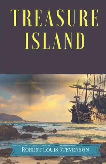 Treasure Island: A pirates and piracy novel adventure by Scottish author Robert Louis Stevenson, narrating a tale of "buccaneers and bu by Robert Louis Stevenson