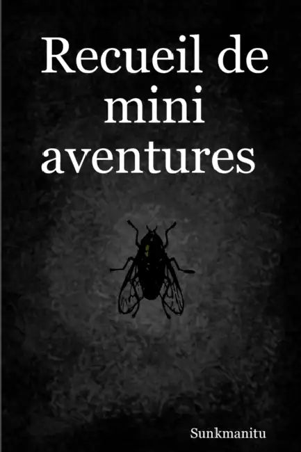 Recueil de mini aventures by Sunkmanitu