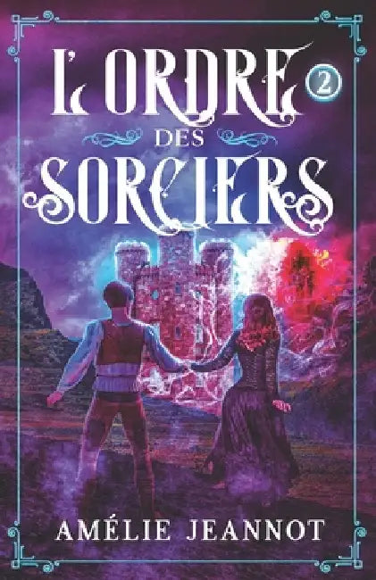 L'Ordre des Sorciers: Tome 2 by Jeannot, Amélie