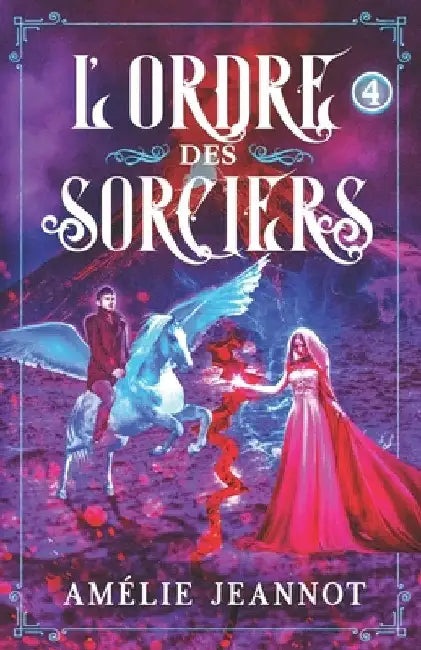 L'Ordre des Sorciers: Tome 4 by Jeannot, Amélie