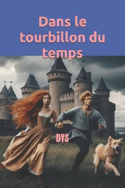 Dans le tourbillon du temps: Dys by Illiano, Françoise