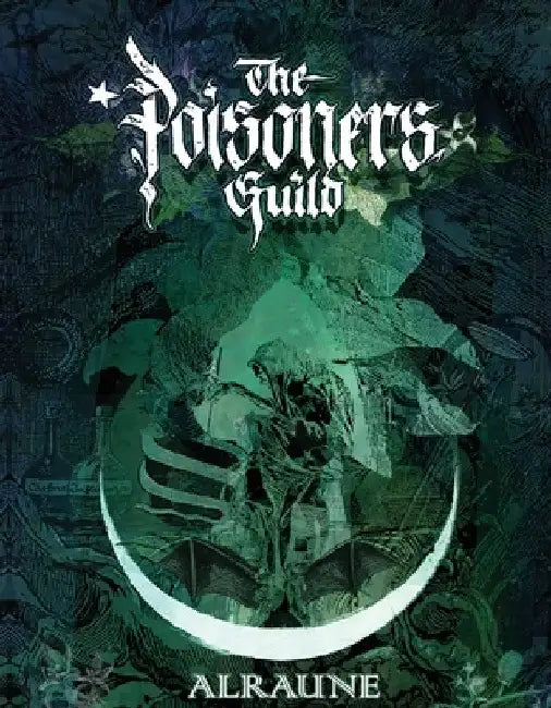 Alraune: The Poisoners Guild - An Anthology of the Poison Path by Rebecca Beyer