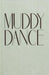 MUDDY DANCE by Erik Kessels