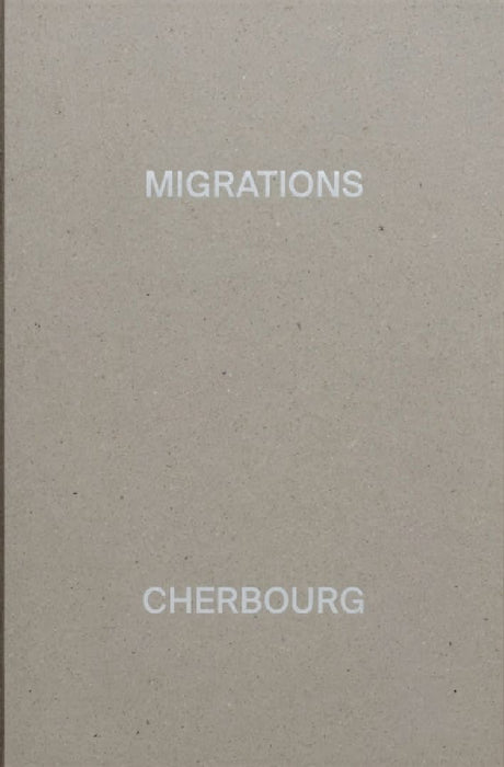 MIGRATIONS, CHERBOURG by Alexandre Guirkinger
