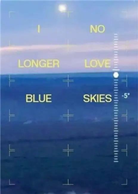 I NO LONGER LOVE BLUE SKIES by Gaetan Uldry