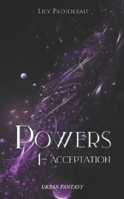 Powers: 1 - Acceptation by Padioleau, Lily