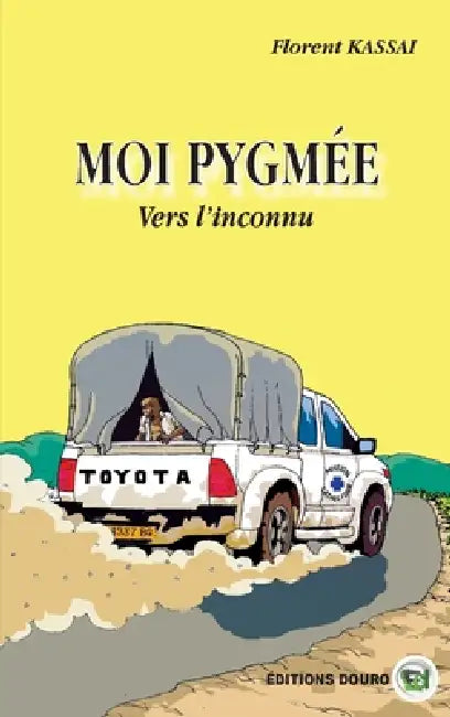 Moi, Pygmée vers l'inconnu by Kassai F