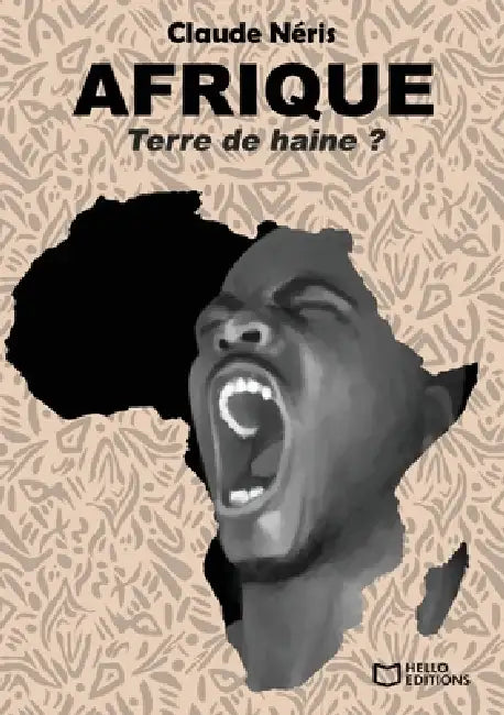 Afrique terre de haine ? by Claude Néris