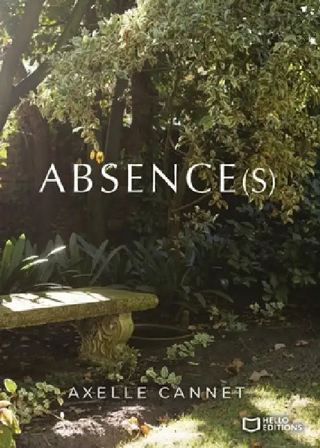 Absence(s) by Axelle Cannet