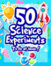 50 Science Experiments To Do At Home: The Step by Step Guide for Budding Scientists ! Awesome Science Experiments for Kids ages 5+ STEM / STEAM projec by French Frog