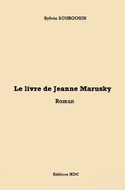 Le Livre de Jeanne Marusky by Bourgouin-S