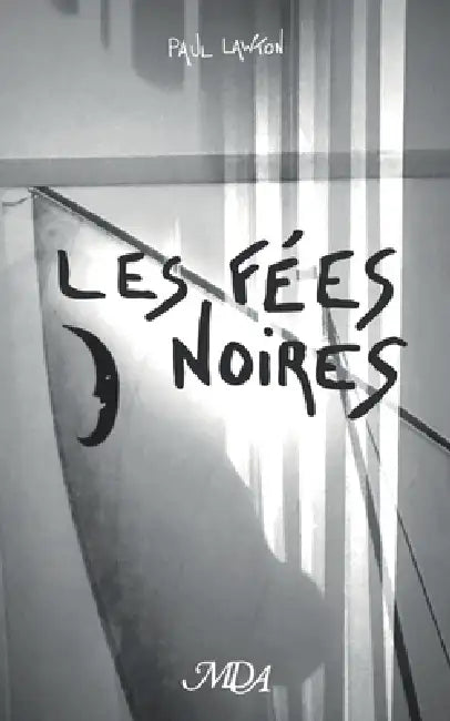 Les Fées Noires by Lucas Clavel, Adrien B. Vague À. l'Âme, Paul Lawton