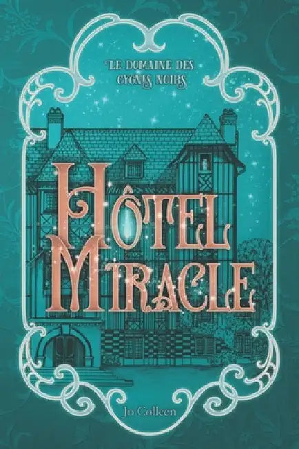 Hôtel Miracle by Colleen, Jo