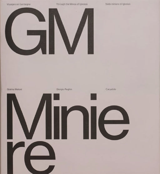 Into the Mines of Iglesias by Giorgio Peghin