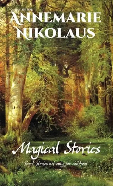Magical Stories by Annemarie Nikolaus