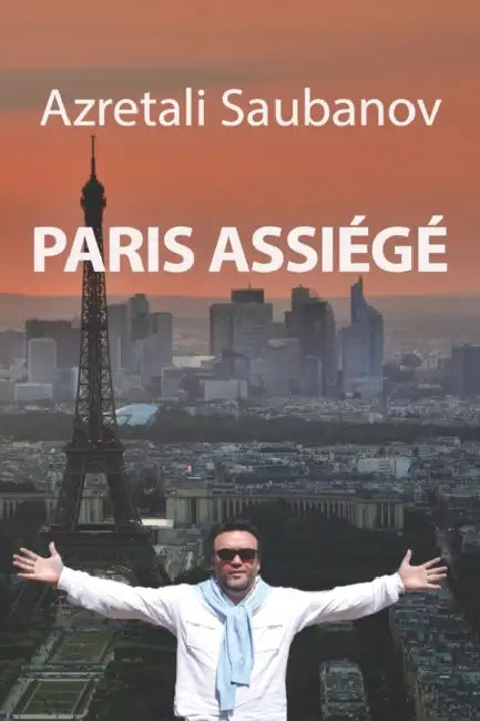 Paris Assiégé: Recueil des récits by Azretali Saubanov